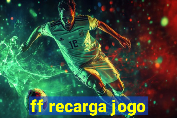 ff recarga jogo